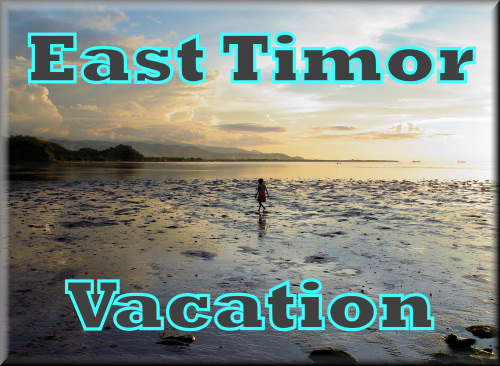 East Timor Vacation